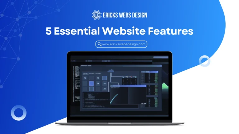5 Características Esenciales del Sitio Web para Atraer Clientes a Pequeños Negocios | Sitio web atraer clientes | Ericks Webs Design