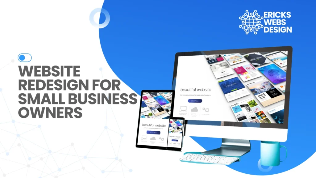 Website Redesign for Small Business Owners: When It’s Needed and What to Look For Rediseño de Sitio Web para Pequeños Negocios: Cuándo y Qué Buscar