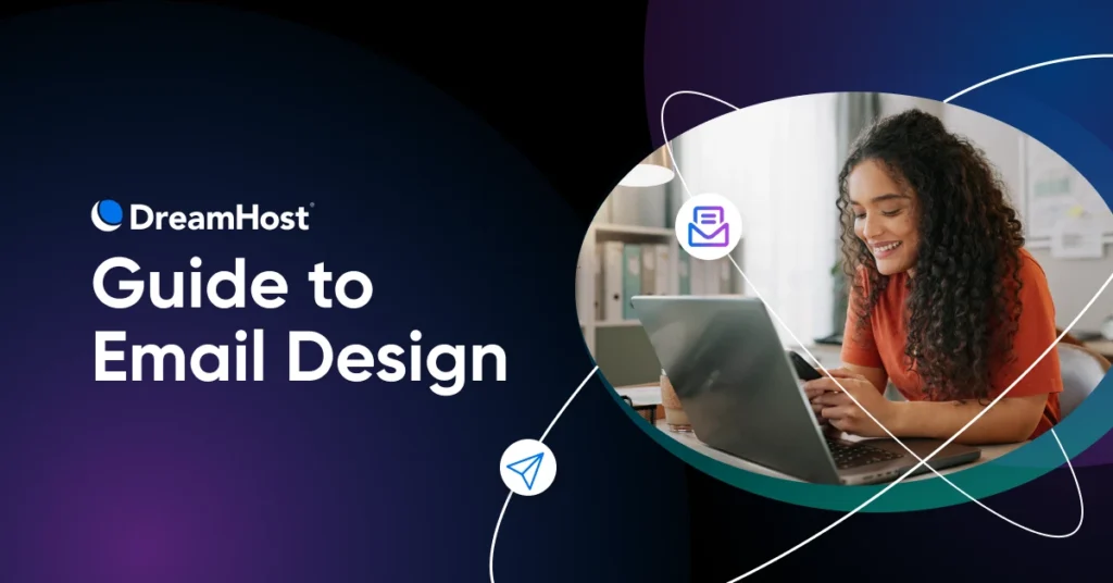Email Design Best Practices: Your Ultimate Guide