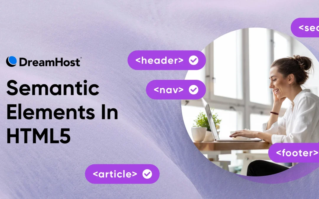HTML5 Semantic Elements Explained – DreamHost