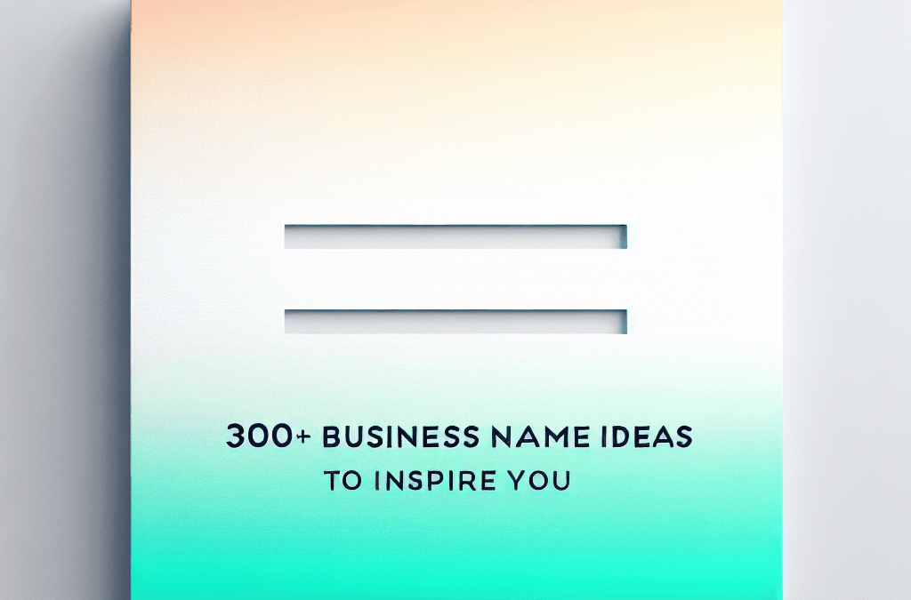 300+ Business Name Ideas to Inspire You [+7 Brand Name Generators]
