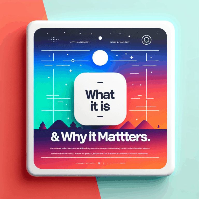 What It Is & Why It Matters