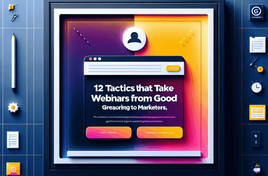 12 Tactics That Take Webinars From Good to Great, According to HubSpot Marketers