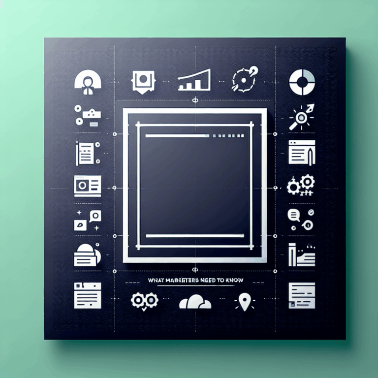 What Marketers Need to Know