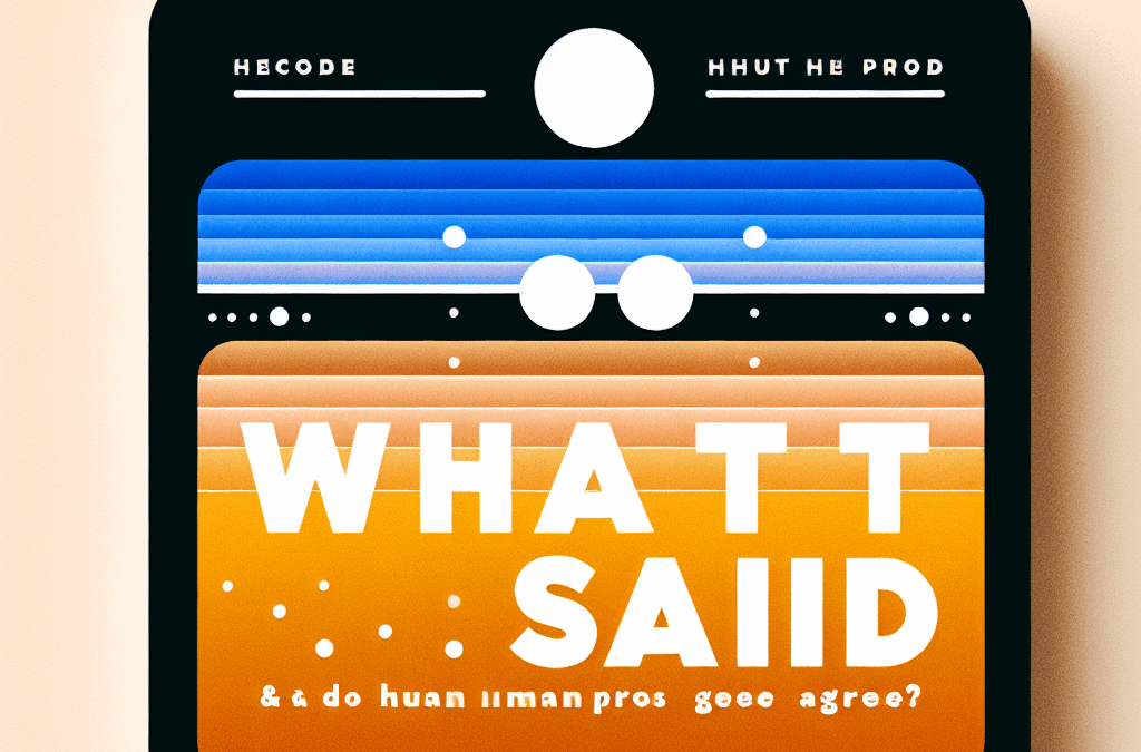What it Said (& Do Human Pros Agree?)