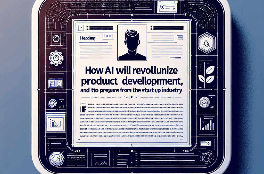 How AI Will Revolutionize Product Development, and How to Prepare [Insights from AWS’ Senior Advisor to Startups]
