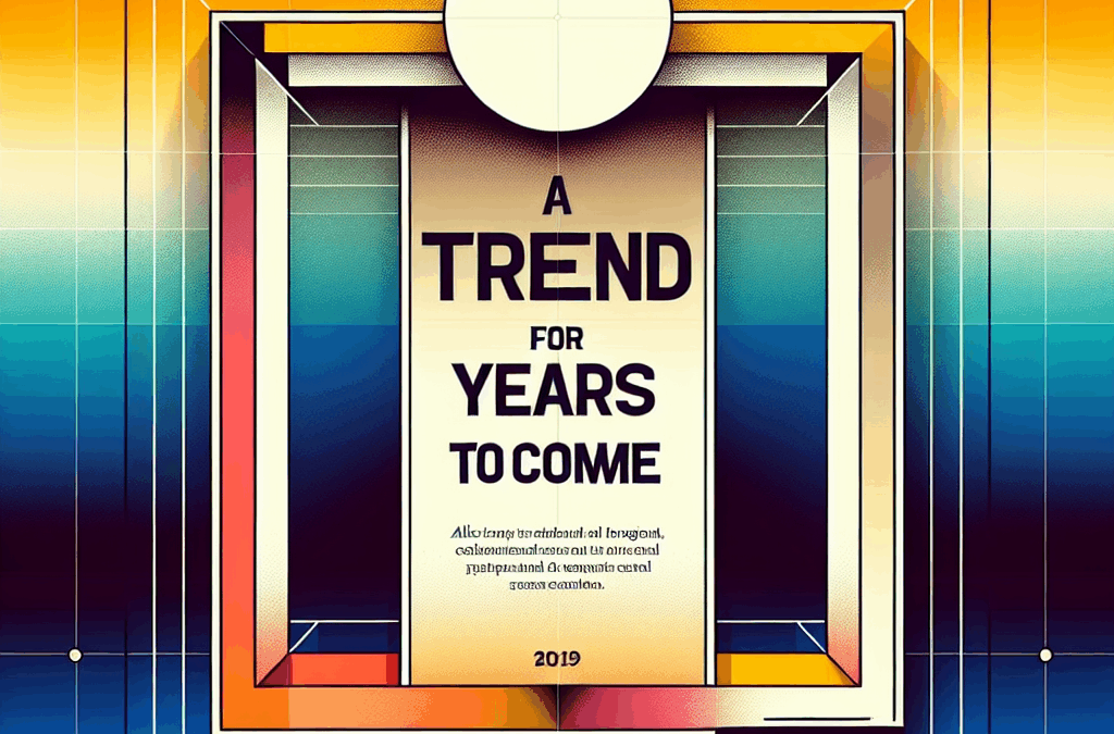 A Trend for Years to Come